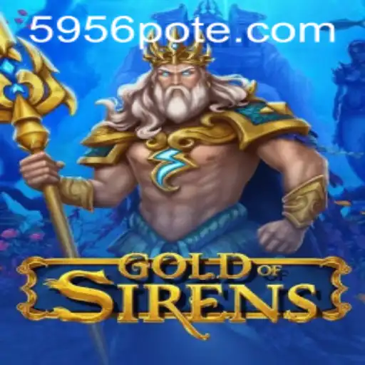 Discover the Exciting World of GoldofSirens: A Comprehensive Guide